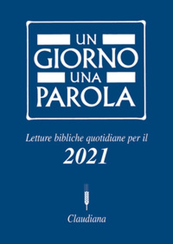 Un giorno una parola. Letture bibliche quotidiane per il 2021 - Librerie.coop Un giorno una parola. Letture bibliche quotidiane per il 2021 - Librerie.coop