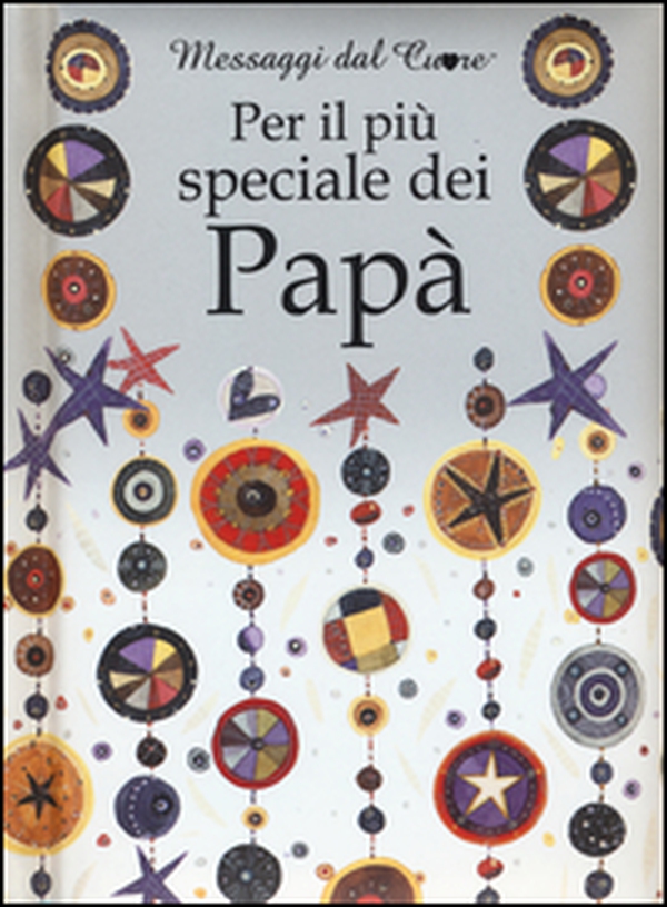 Per il più speciale dei papà - Librerie.coop Per il più speciale dei papà - Librerie.coop