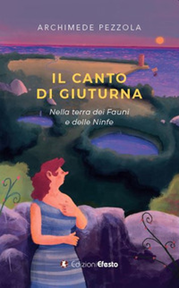 Il canto di Giuturna. Nella terra dei Fauni e delle Ninfe - Librerie.coop Il canto di Giuturna. Nella terra dei Fauni e delle Ninfe - Librerie.coop