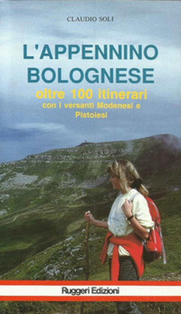 L'Appennino bolognese. Oltre sessantacinque itinerari con versanti modenesi e pistoiesi - Librerie.coop L'Appennino bolognese. Oltre sessantacinque itinerari con versanti modenesi e pistoiesi - Librerie.coop