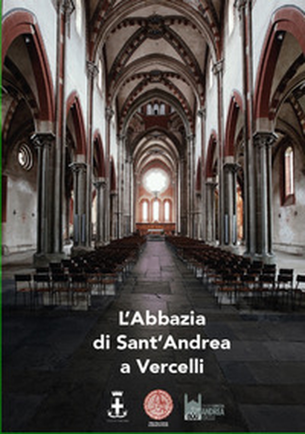L'abbazia di Sant'Andrea a Vercelli - Librerie.coop L'abbazia di Sant'Andrea a Vercelli - Librerie.coop