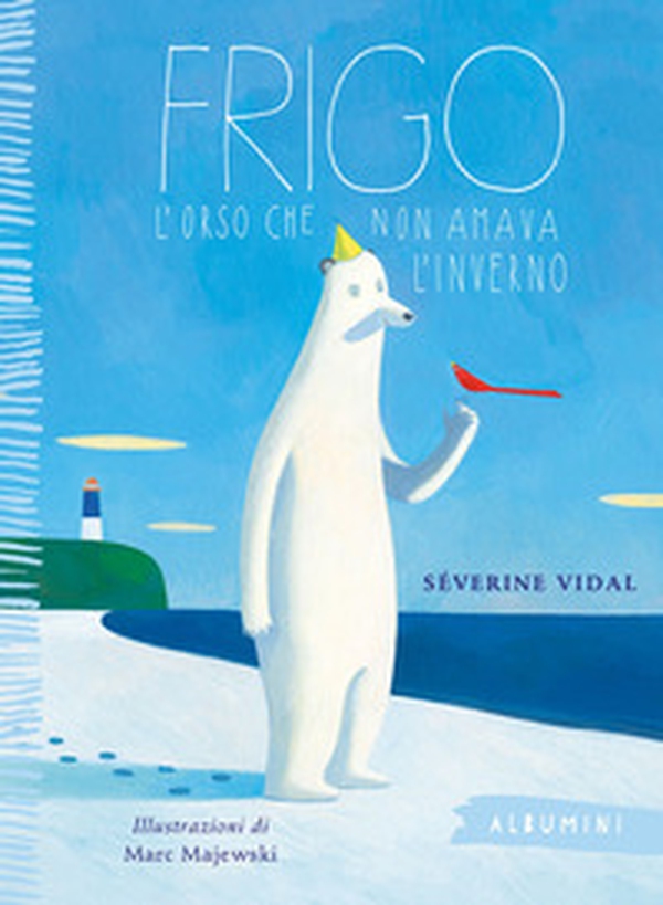 Frigo. L'orso che non amava l'inverno - Librerie.coop Frigo. L'orso che non amava l'inverno - Librerie.coop