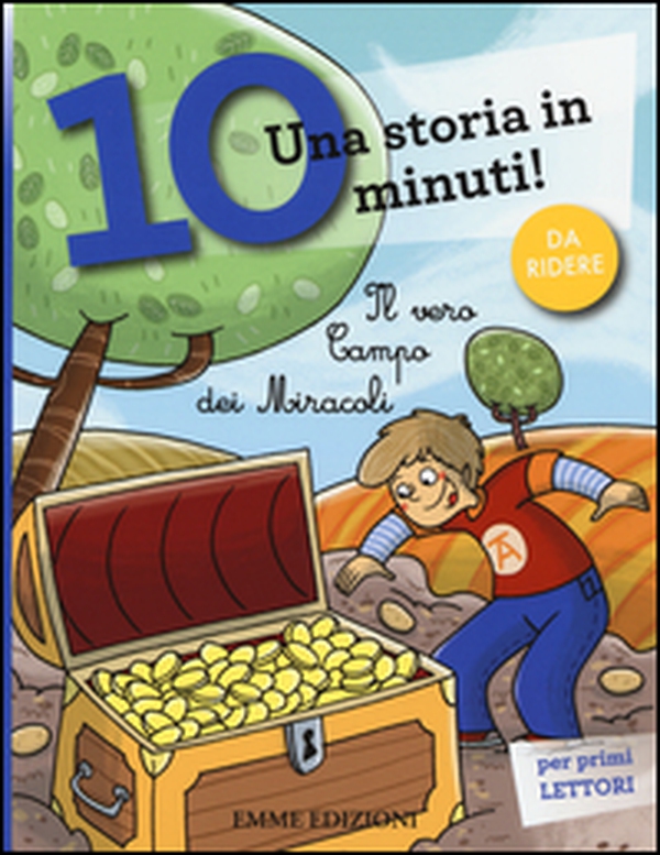 Il vero campo dei miracoli. Una storia in 10 minuti! - Librerie.coop Il vero campo dei miracoli. Una storia in 10 minuti! - Librerie.coop
