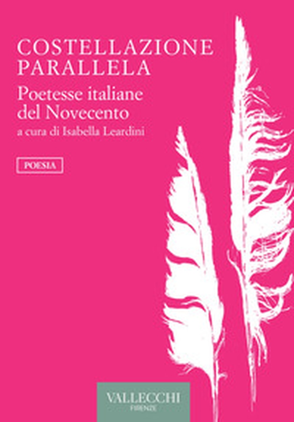 Costellazione parallela. Poetesse italiane del Novecento - Librerie.coop Costellazione parallela. Poetesse italiane del Novecento - Librerie.coop