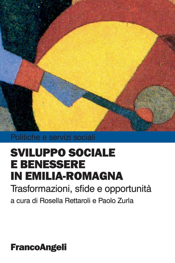 Sviluppo sociale e benessere in Emilia-Romagna. Trasformazioni, sfide e opportunità - Librerie.coop Sviluppo sociale e benessere in Emilia-Romagna. Trasformazioni, sfide e opportunità - Librerie.coop