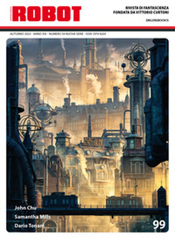 Robot. Rivista di fantascienza - Vol. 99 - Librerie.coop Robot. Rivista di fantascienza - Vol. 99 - Librerie.coop