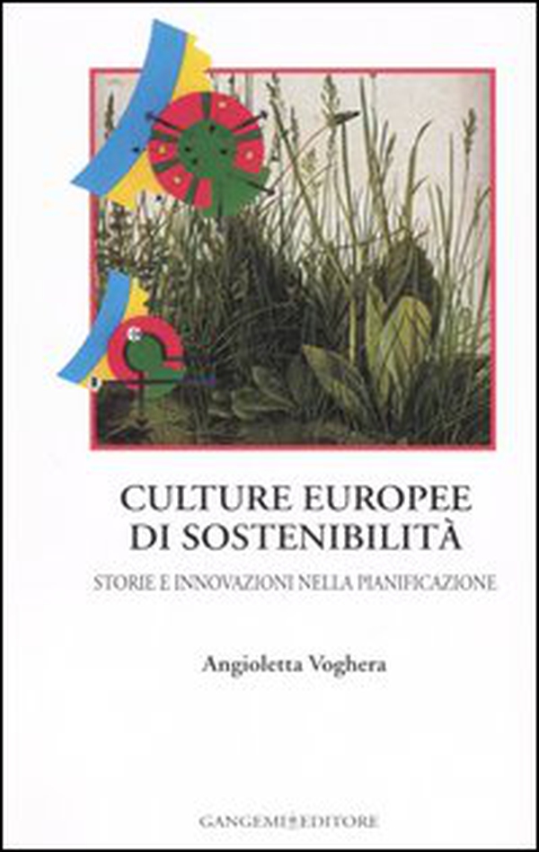 Culture europee di sostenibilità. Storie e innovazioni nella pianificazione - Librerie.coop Culture europee di sostenibilità. Storie e innovazioni nella pianificazione - Librerie.coop
