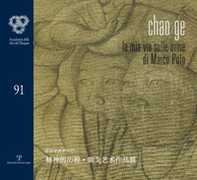 Chao Ge. La mia vita sulle orme di Marco Polo - Librerie.coop
