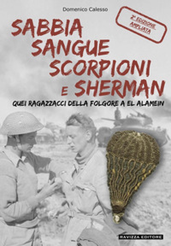 Sabbia sangue scorpioni e Sherman. Quei ragazzacci della folgore a El Alamein - Librerie.coop Sabbia sangue scorpioni e Sherman. Quei ragazzacci della folgore a El Alamein - Librerie.coop