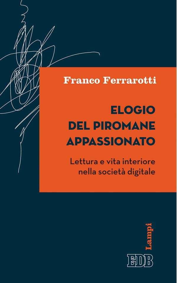 Elogio del piromane appassionato - Librerie.coop Elogio del piromane appassionato - Librerie.coop