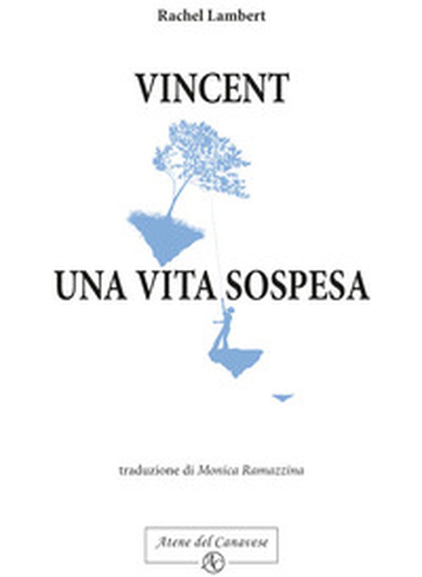 Vincent, una vita sospesa - Librerie.coop Vincent, una vita sospesa - Librerie.coop