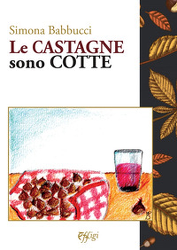 Le castagne sono cotte - Librerie.coop Le castagne sono cotte - Librerie.coop