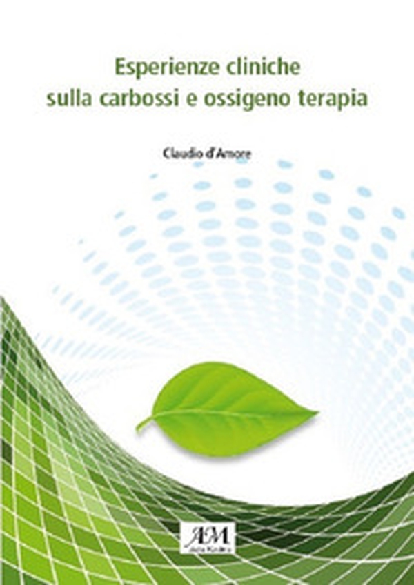 Esperienze cliniche sulla carbossi e ossigeno terapia - Librerie.coop Esperienze cliniche sulla carbossi e ossigeno terapia - Librerie.coop