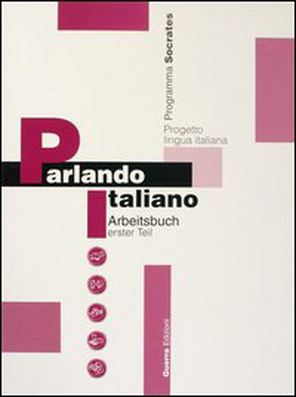 Parlando italiano. Arbeitsbuch erster teil - Vol. 1 - Librerie.coop Parlando italiano. Arbeitsbuch erster teil - Vol. 1 - Librerie.coop