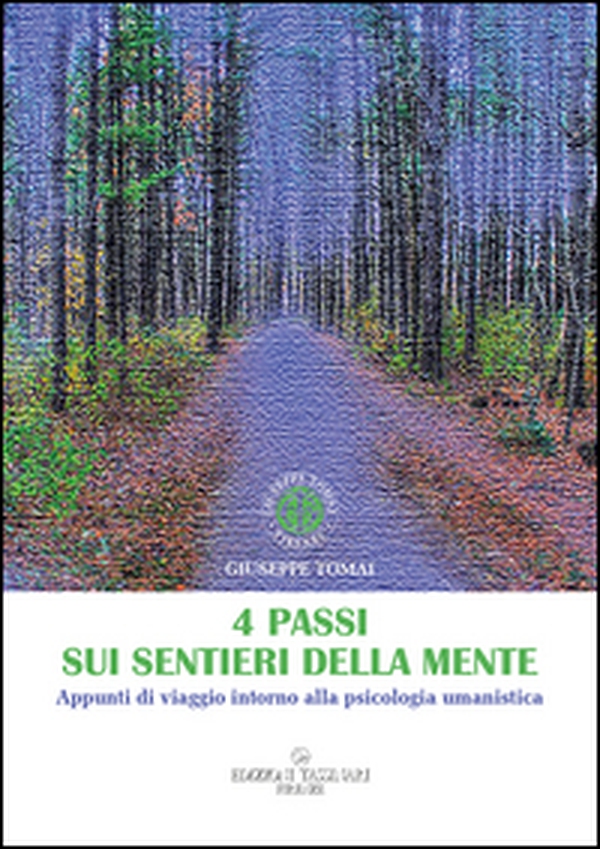4 passi sui sentieri della mente. Appunti di viaggio intorno alla psicologia umanistica - Librerie.coop 4 passi sui sentieri della mente. Appunti di viaggio intorno alla psicologia umanistica - Librerie.coop