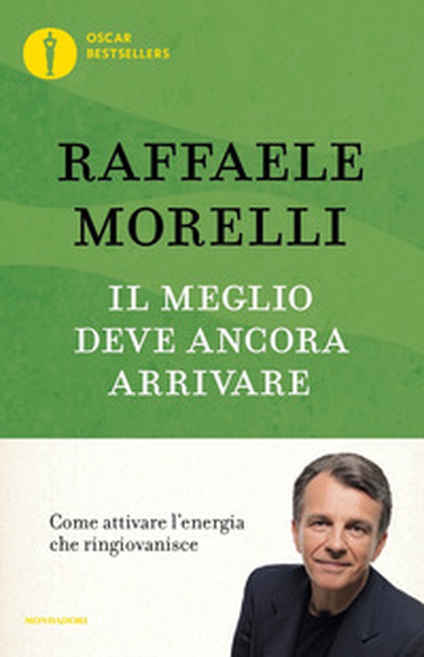Il meglio deve ancora arrivare. Come attivare l'energia che ringiovanisce - Librerie.coop Il meglio deve ancora arrivare. Come attivare l'energia che ringiovanisce - Librerie.coop