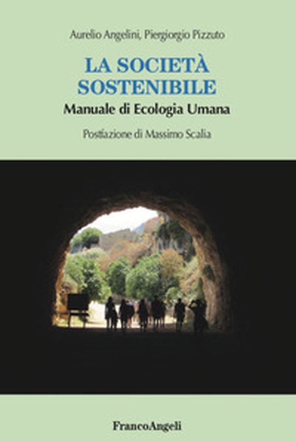 La società sostenibile. Manuale di ecologia umana - Librerie.coop La società sostenibile. Manuale di ecologia umana - Librerie.coop