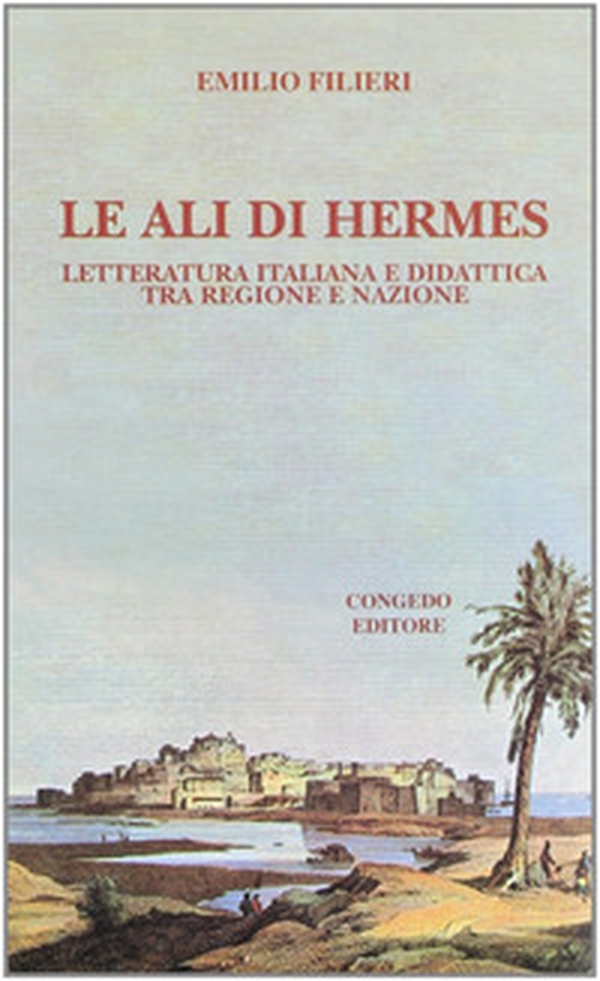Le ali di Hermes. Letteratura italiana e didattica tra regioni e nazioni - Librerie.coop Le ali di Hermes. Letteratura italiana e didattica tra regioni e nazioni - Librerie.coop