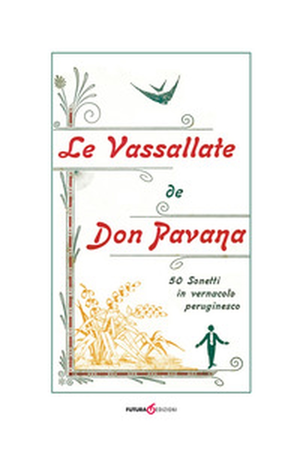 Le vassallate de Don Pavana. 50 Sonetti in vernacolo peruginesco - Librerie.coop Le vassallate de Don Pavana. 50 Sonetti in vernacolo peruginesco - Librerie.coop