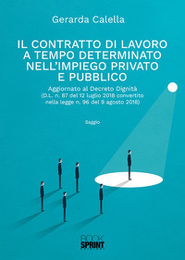 Il contratto di lavoro a tempo determinato nell'impiego privato e pubblico - Librerie.coop Il contratto di lavoro a tempo determinato nell'impiego privato e pubblico - Librerie.coop