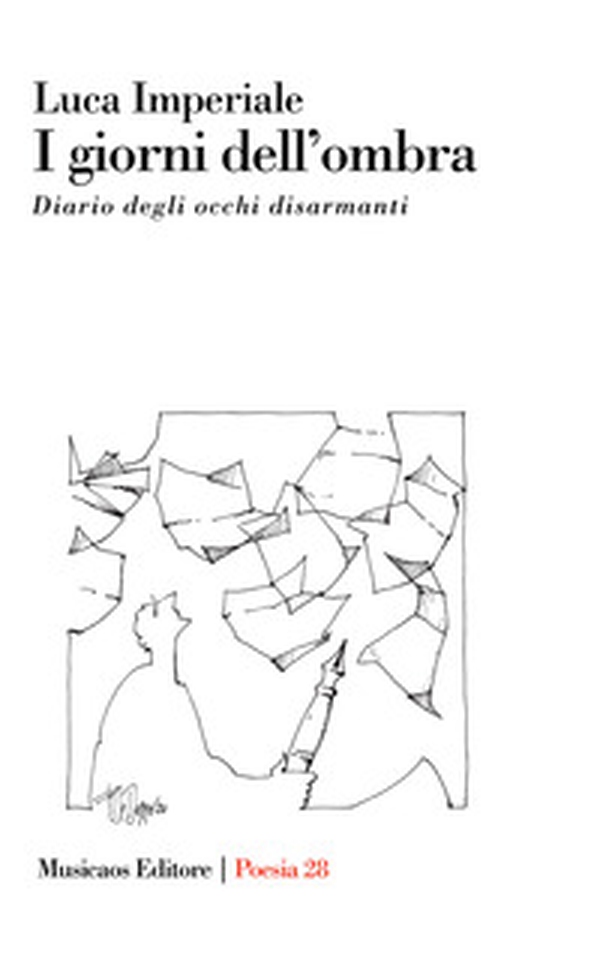 I giorni dell'ombra. Diario degli occhi disarmanti - Librerie.coop I giorni dell'ombra. Diario degli occhi disarmanti - Librerie.coop