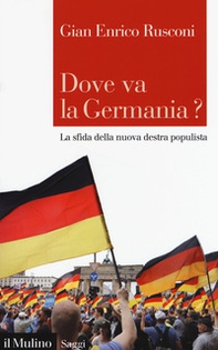 Dove va la Germania? La sfida della nuova destra populista - Librerie.coop