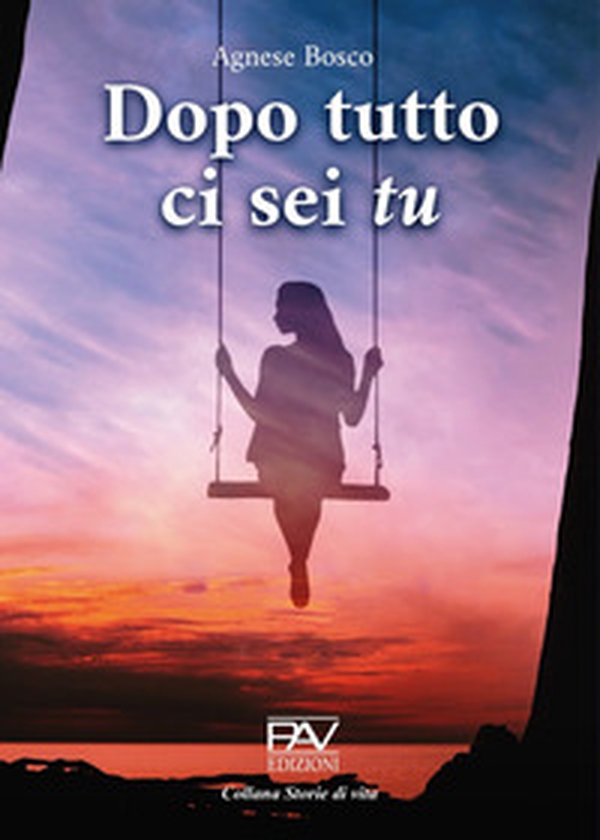 Dopo tutto ci sei tu - Librerie.coop Dopo tutto ci sei tu - Librerie.coop