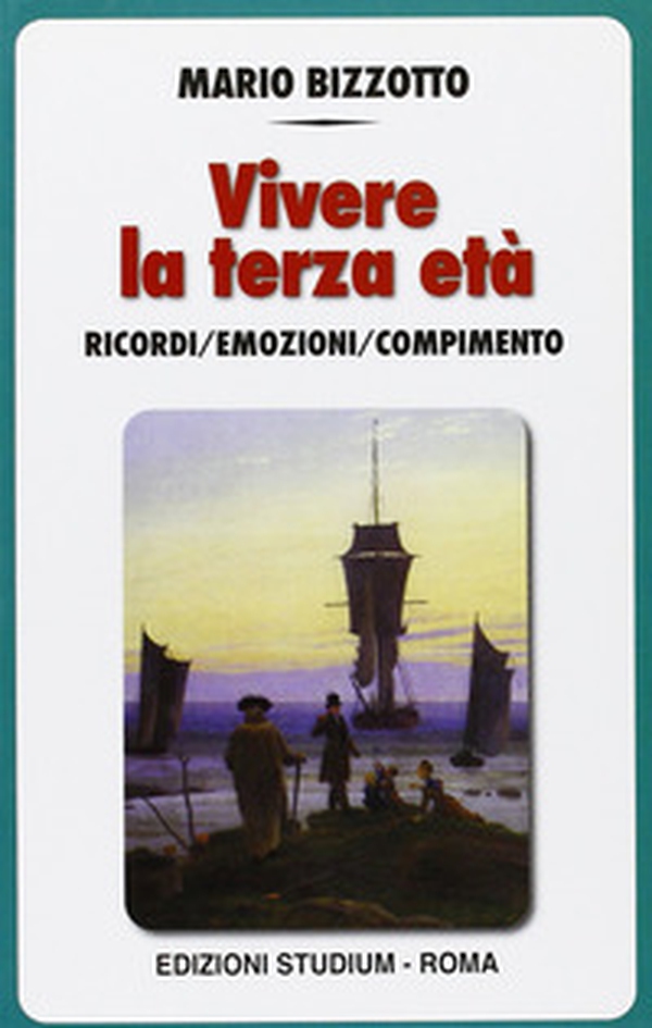 Vivere la terza età. I ricordi, le emozioni, il compimento - Librerie.coop Vivere la terza età. I ricordi, le emozioni, il compimento - Librerie.coop