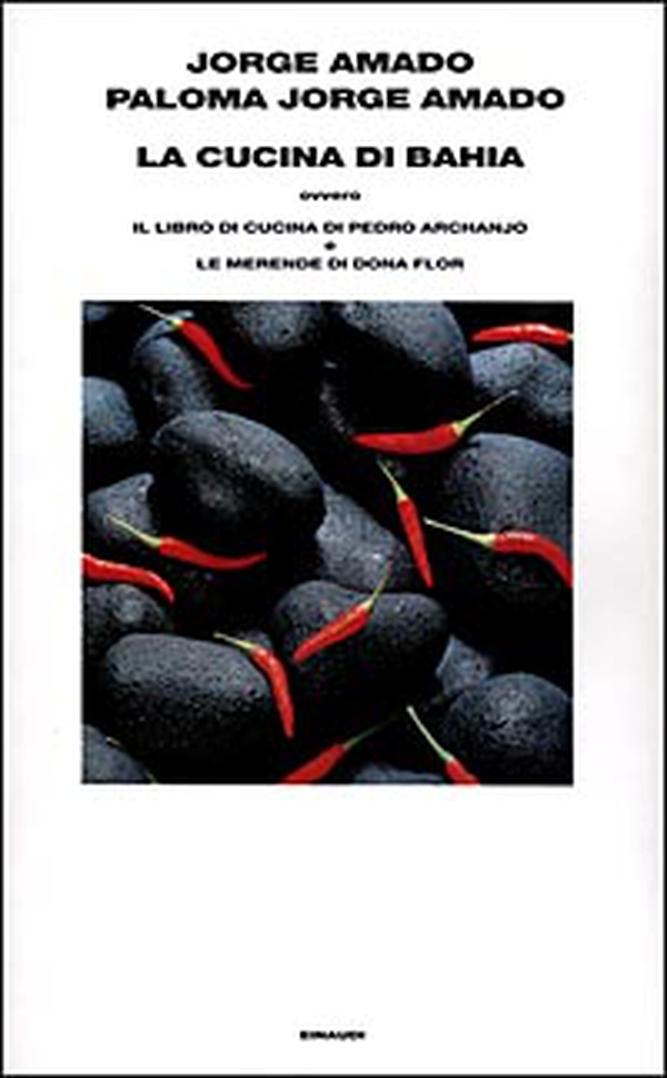 La cucina di Bahia, ovvero Il libro di cucina di Pedro Archanjo e le merende di Dona Flor - Librerie.coop La cucina di Bahia, ovvero Il libro di cucina di Pedro Archanjo e le merende di Dona Flor - Librerie.coop