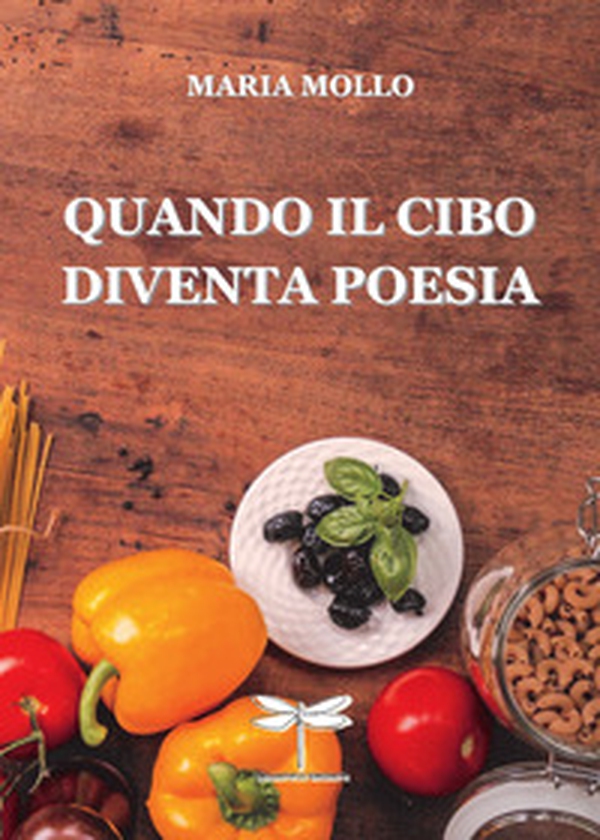 Quando il cibo diventa poesia - Librerie.coop Quando il cibo diventa poesia - Librerie.coop