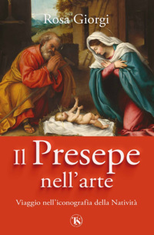 Il presepe nell'arte. Viaggio nell'iconografia della Natività - Librerie.coop Il presepe nell'arte. Viaggio nell'iconografia della Natività - Librerie.coop