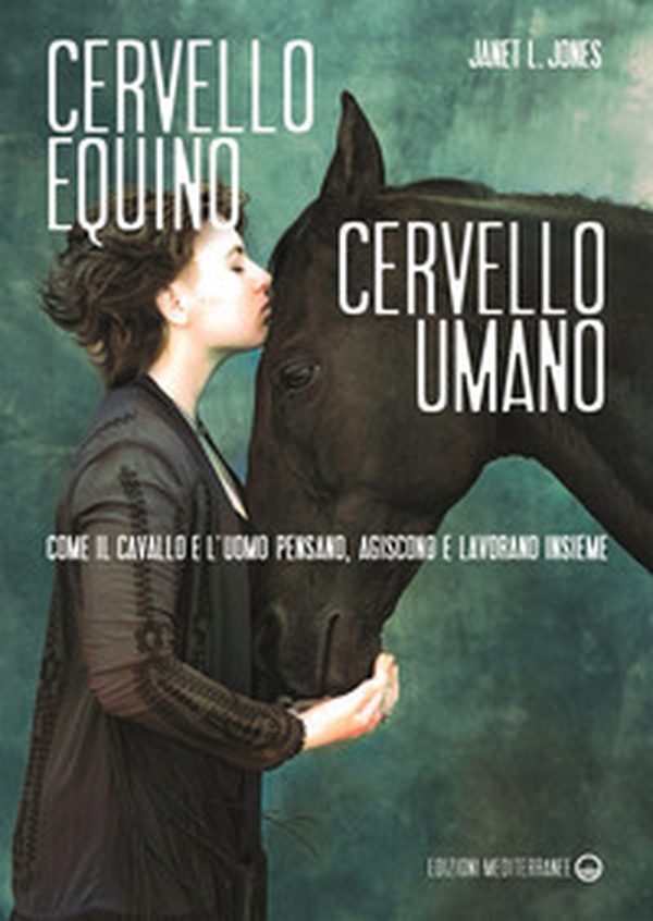 Cervello equino cervello umano. Come il cavallo e l'uomo pensano, agiscono e lavorano insieme - Librerie.coop Cervello equino cervello umano. Come il cavallo e l'uomo pensano, agiscono e lavorano insieme - Librerie.coop