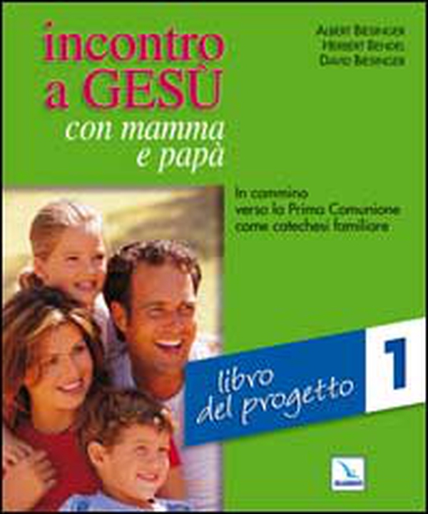 Incontro a Gesù con mamma e papà. In cammino verso la prima comunione come catechesi familiare - Vol. 1 - Librerie.coop Incontro a Gesù con mamma e papà. In cammino verso la prima comunione come catechesi familiare - Vol. 1 - Librerie.coop