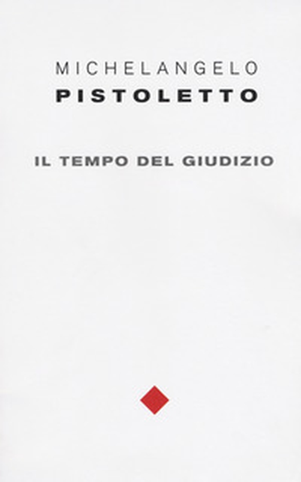 Michelangelo Pistoletto. Il tempo del giudizio. Ediz. italiana e inglese - Librerie.coop Michelangelo Pistoletto. Il tempo del giudizio. Ediz. italiana e inglese - Librerie.coop
