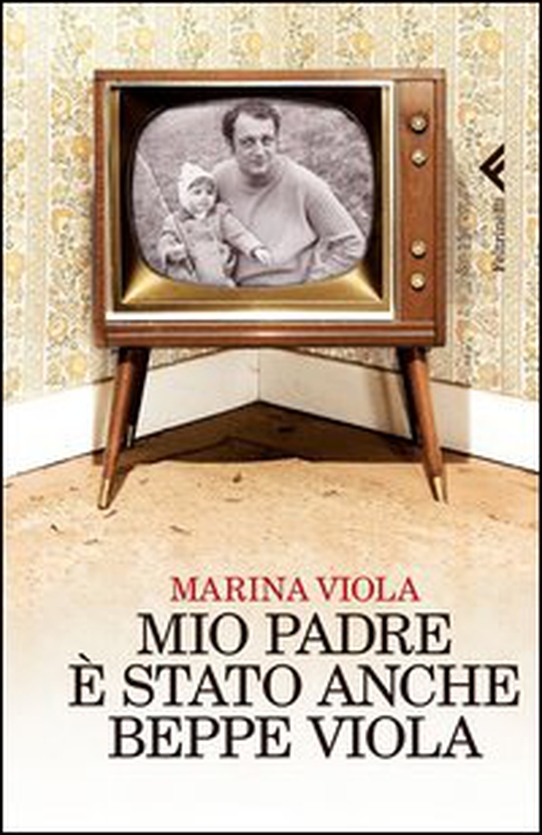 Mio padre è stato anche Beppe Viola - Librerie.coop Mio padre è stato anche Beppe Viola - Librerie.coop