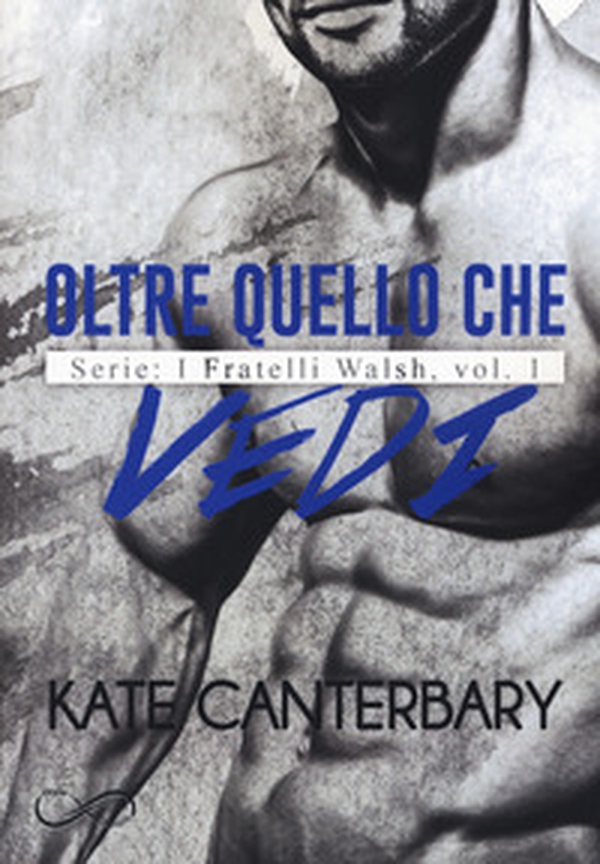 Oltre quello che vedi. I fratelli Walsh - Vol. 1 - Librerie.coop Oltre quello che vedi. I fratelli Walsh - Vol. 1 - Librerie.coop
