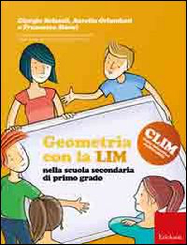 Geometria con la LIM nella scuola secondaria di primo grado - Librerie.coop Geometria con la LIM nella scuola secondaria di primo grado - Librerie.coop