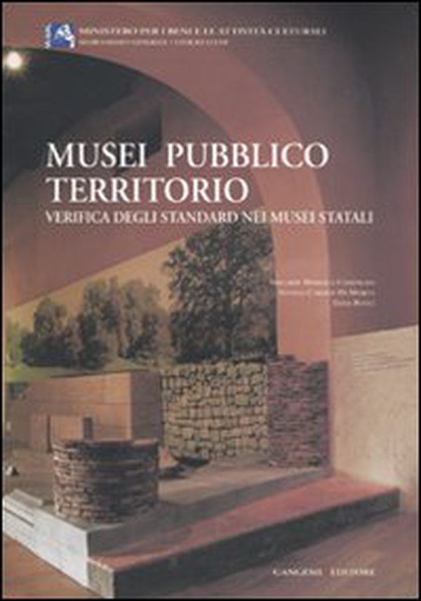 Musei pubblico territorio. Verifica degli standard nei musei italiani - Librerie.coop Musei pubblico territorio. Verifica degli standard nei musei italiani - Librerie.coop