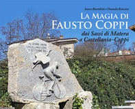 La magia di Fausto Coppi. Dai Sassi di Matera a Castellania-Coppi - Librerie.coop