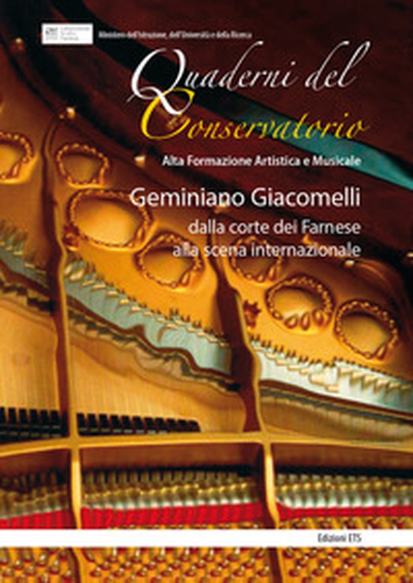 Geminiano Giacomelli: dalla corte dei Farnese alla scena internazionale. Atti della giornata di studi (Piacenza, 20 maggio 2016) - Librerie.coop Geminiano Giacomelli: dalla corte dei Farnese alla scena internazionale. Atti della giornata di studi (Piacenza, 20 maggio 2016) - Librerie.coop