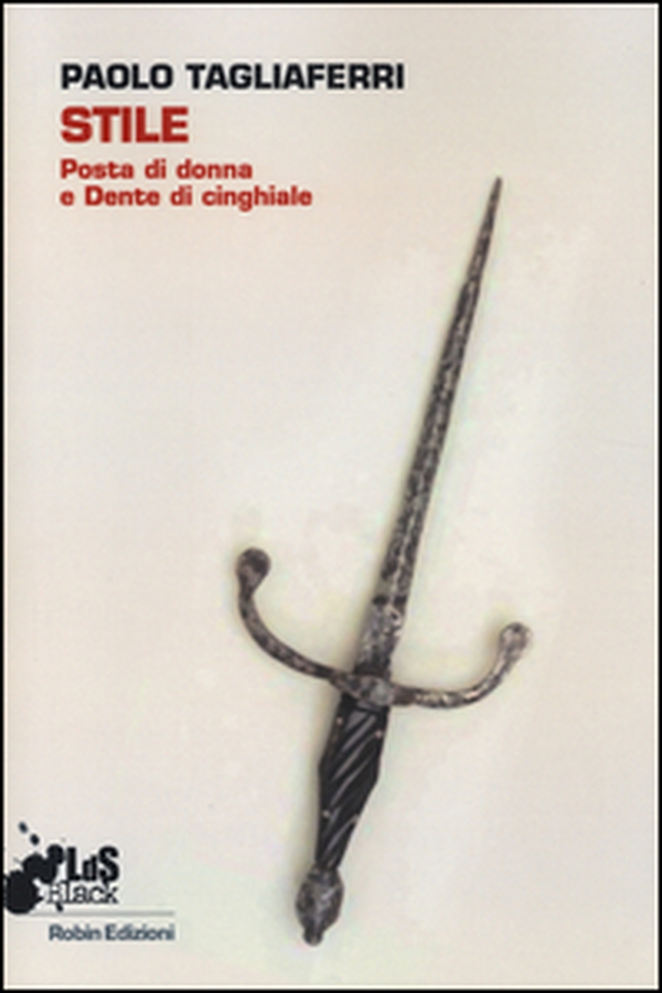 Stile. Posta di donna e dente di cinghiale - Librerie.coop Stile. Posta di donna e dente di cinghiale - Librerie.coop