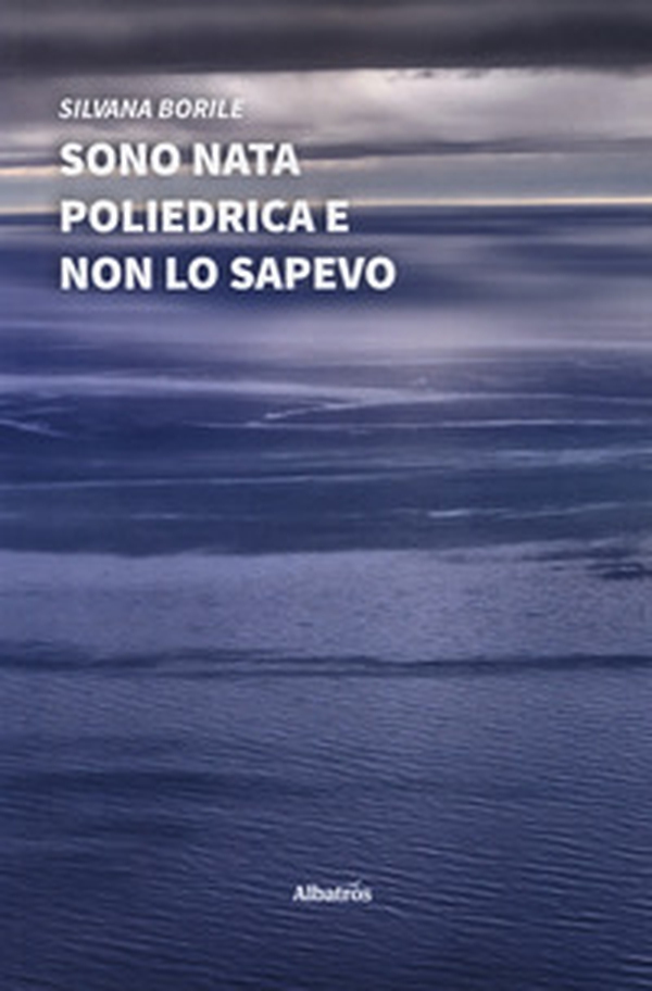 Sono nata poliedrica e non lo sapevo - Librerie.coop Sono nata poliedrica e non lo sapevo - Librerie.coop