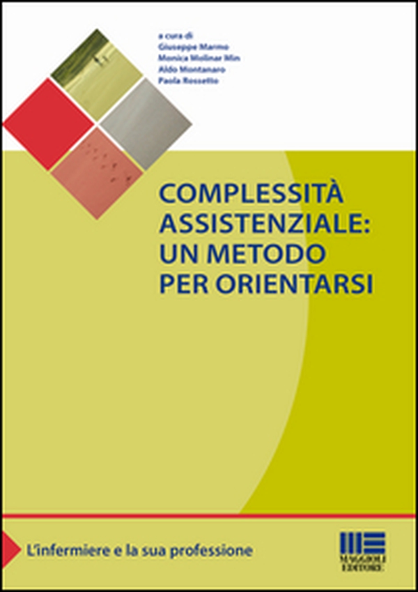 Complessità assistenziale. Un metodo per orientarsi - Librerie.coop Complessità assistenziale. Un metodo per orientarsi - Librerie.coop