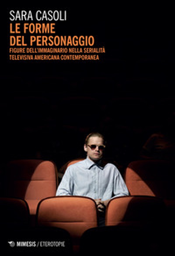 Le forme del personaggio. Figure dell'immaginario nella serialità televisiva americana contemporanea - Librerie.coop Le forme del personaggio. Figure dell'immaginario nella serialità televisiva americana contemporanea - Librerie.coop