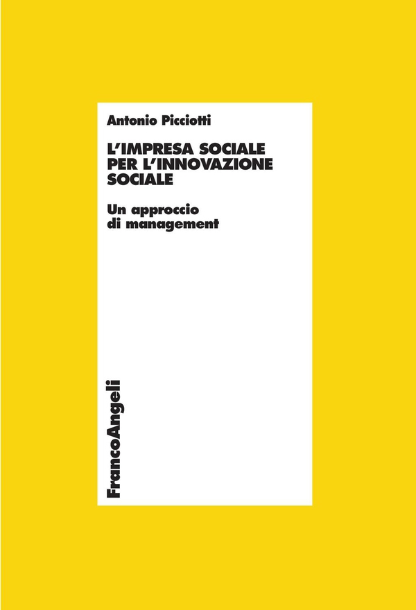 L'impresa sociale per l'innovazione sociale. Un approccio di management - Librerie.coop L'impresa sociale per l'innovazione sociale. Un approccio di management - Librerie.coop
