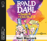 La fabbrica di cioccolato letto da Neri Marcorè. Audiolibro. CD Audio formato MP3 - Librerie.coop
