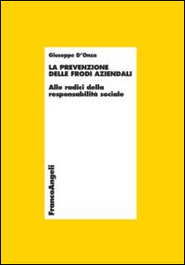 La prevenzione delle frodi aziendali. Alle radici della responsabilità sociale - Librerie.coop La prevenzione delle frodi aziendali. Alle radici della responsabilità sociale - Librerie.coop