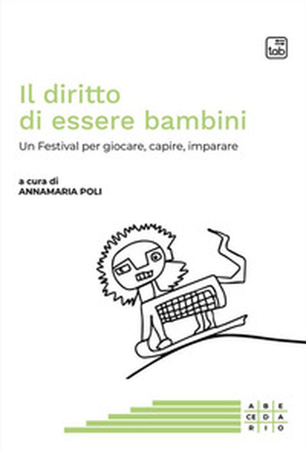 Il diritto di essere bambini. Un Festival per giocare, capire, imparare - Librerie.coop Il diritto di essere bambini. Un Festival per giocare, capire, imparare - Librerie.coop