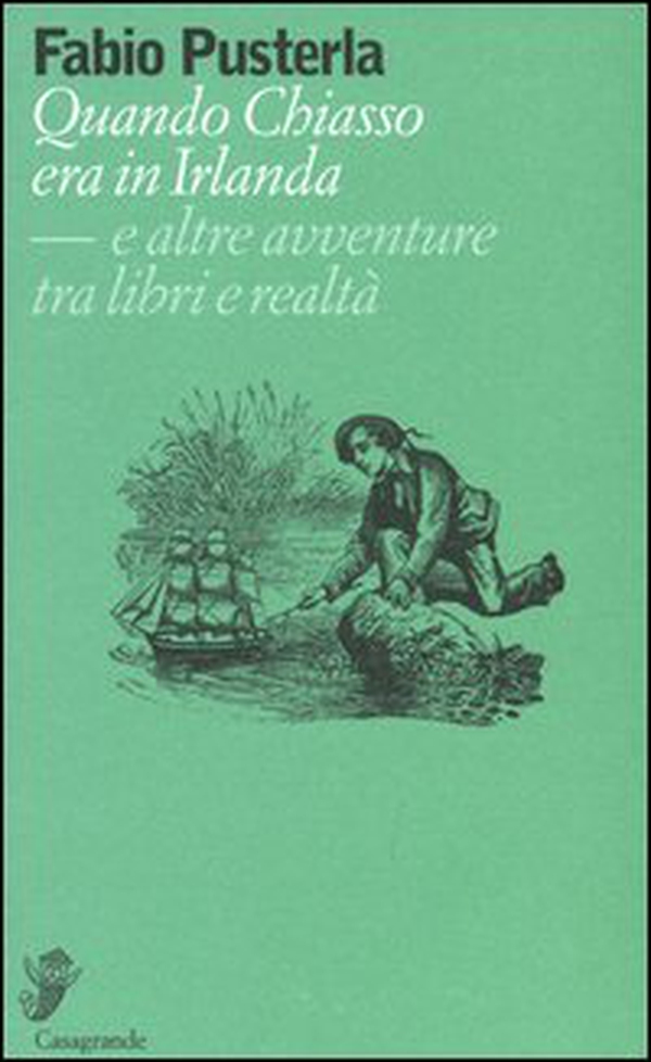 Quando Chiasso era in Irlanda. E altre avventure tra libri e realtà - Librerie.coop Quando Chiasso era in Irlanda. E altre avventure tra libri e realtà - Librerie.coop