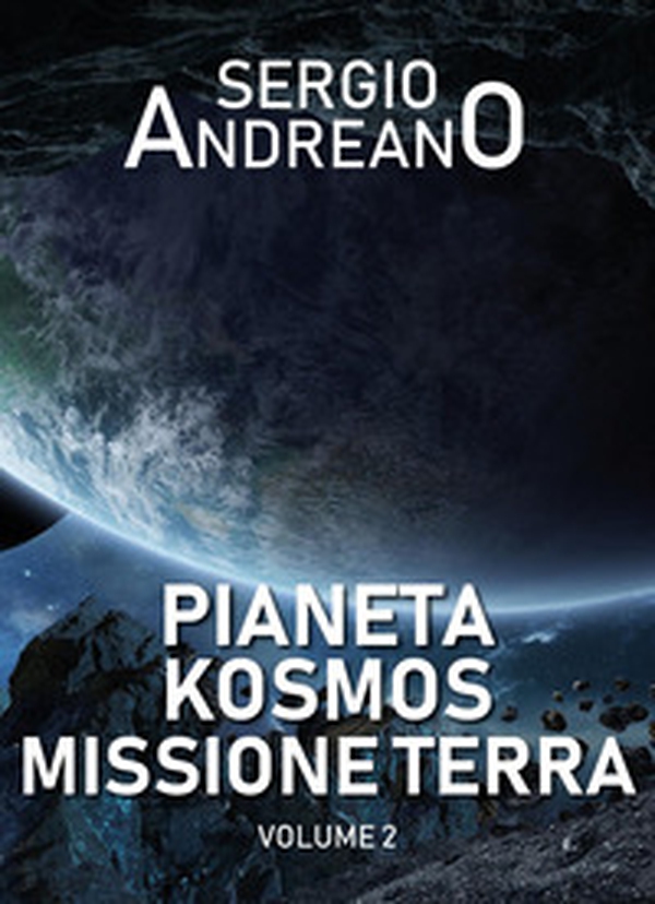 Pianeta Kosmos. Missione Terra - Vol. 2 - Librerie.coop Pianeta Kosmos. Missione Terra - Vol. 2 - Librerie.coop
